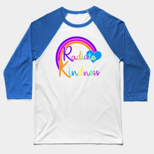 Radiate Kindness Rainbow Baseball T-Shirt